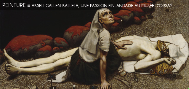 Choix de la rédaction : Akseli Gallen-Kallela - Une passion finlandaise au Musée d`Orsay, à Paris, jusqu`au 6 mai 2012