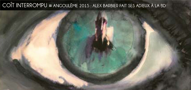Festival d`Angoulême 2015 : Avec Dernière bande, Alex Barbier tire sa révérence
