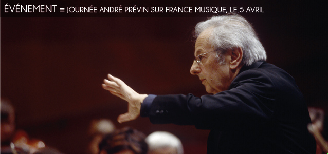 Choix de la rédaction : Journée spéciale André Prévin sur France Musique, le 5 avril 2012.