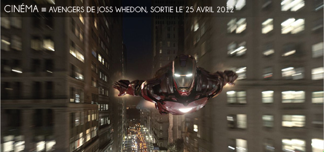 Choix de la rédaction : Avengers de Joss Whedon, sortie le 25 avril 2012.