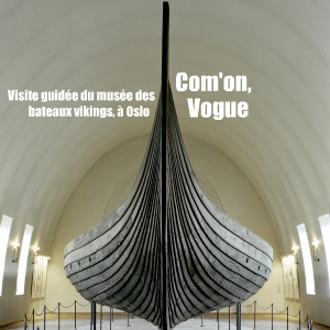 Visite guidée : le Musée du Bateau viking, à Oslo, en Norvège.