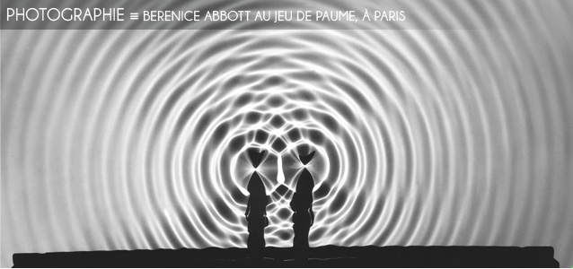 Choix de la rédaction : Berenice Abbott : Photographies au Jeu de Paume, à Paris, jusqu`au 29 avril 2012.
