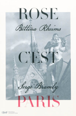 exposition, photo, photos, photographie, photographies, bnf,  rose c`est paris, bettina rheims, surréalisme, nu, monica bellucci,  rétrospective, analyse, critique, visite, guide, jérôme de noirmont