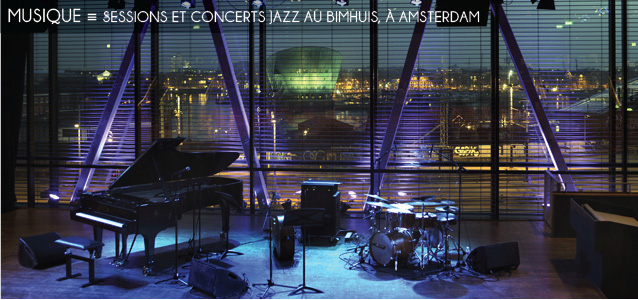 Choix de la rédaction : The Bimhuis, salle de concerts jazz à Amsterdam