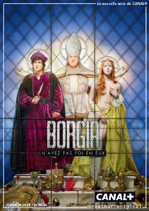 borgia, tom fontana, série, canal plus, italie, XVe siècle, vatican, rodrigo borgia, john doman, ceseare brogia, lucrezia borgia, télévision