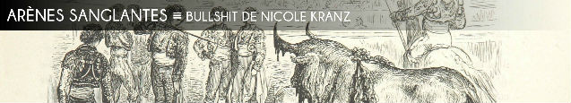 bullshit, nicole kranz, torticolis et frères, pervers narcissique, corrida, tauromachie, sadisme, critique sociale, violence conjugale