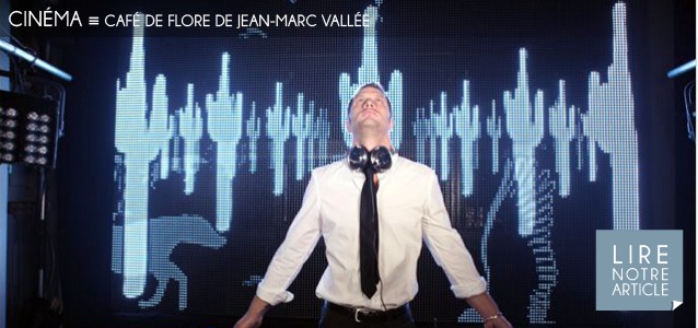 Choix de la rédaction : Café de flore de Jean-Marc Vallée, au cinéma le 25 janvier 2012.