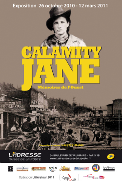 LAdresse, Musée de la Poste, Calamity Jane, Martha Canary, Lettres à sa fille, Mémoires de lOuest, Gregory Monro, biographie, conquête, Buffalo Bill, Wild Bill Hickok, Jean McCormick, Deadwood, Luck