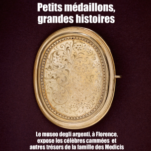 Exposition : Camées et bijoux précieux des Medicis au Museo degli Argenti, à Florence, jusqu`au 27 juin 2010.