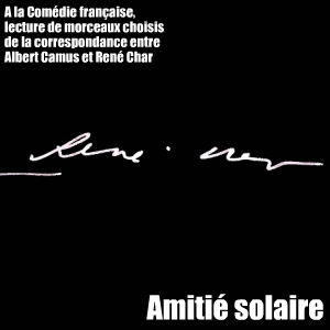 Lecture : correspondance entre Albert Camus et René Char à la Comédie française