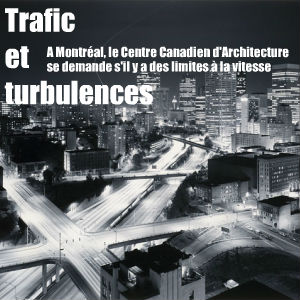 Centre Canadien d`architecture- la vitesse et ses limites