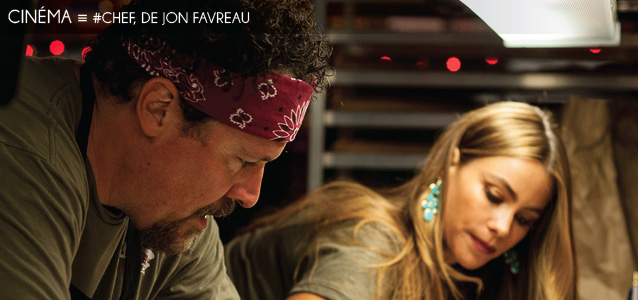 Choix de la rédaction : #Chef de Jon Favreau, au cinéma le 29 octobre 2014