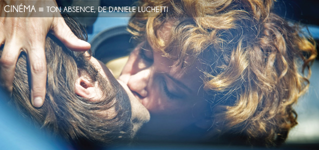 Choix de la rédaction : Ton absence de Daniele Luchetti