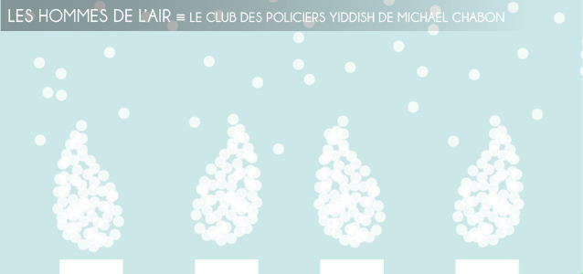 Fuites au Nord : Le Club des policiers yiddish de Michael Chabon.