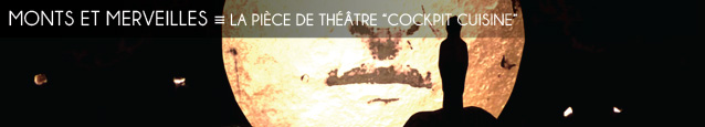 Théâtre : Cockpit Cuisine, de et avec De Benoit Faivre, Laurent Fraunié et Harry Holtzman