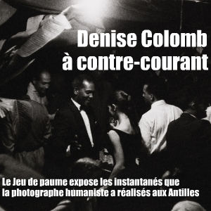 Denise Colomb a photographié les Antilles à dix années d`intervalle. Ses clichés sont exposés à l`Hôtel de Sully par le Jeu de paume.