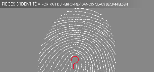 Dossier contraintes : Portrait du performer Claus Beck-Nielsen