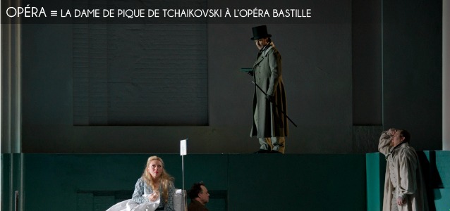 Choix de la rédaction : La Dame de Pique de Tchaikovski à l`Opéra Bastille, jusqu`au 6 février 2012.