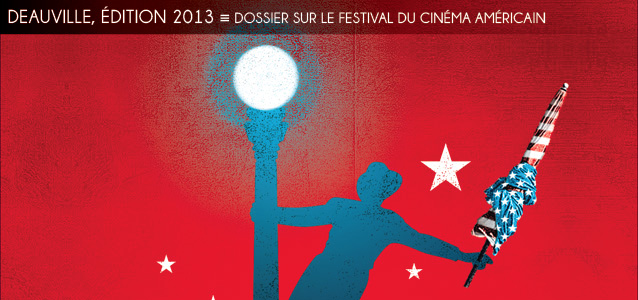 Dossier spécial : Le festival de Deauville, édition 2013