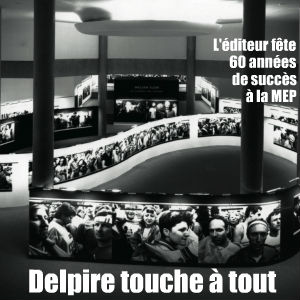 La Maison Européenne de la Photographie consacre une exposition-fleuve à l`un des plus grands éditeurs du XXe siècle : Robert Delpire.  