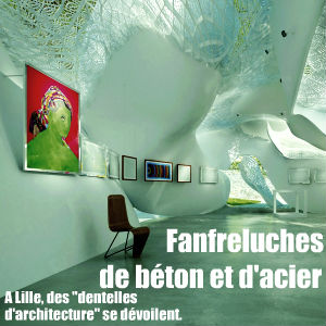 Exposition `Dentelles d`architecture` à la Maison de l`Architecture et de la Ville de Lille, jusqu`au 19 décembre.