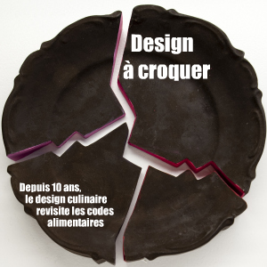 Exposition : Food Design au Lieu du Design, à Paris, jusqu`au 30 avril 2011.