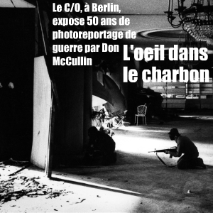 Les clichés de Don McCullin reviennent, le temps d`une exposition à Berlin, dans la ville où le photoreporter de guerre a fait ses premières armes.