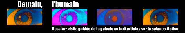 Dossier spécial : Visite guidée de la galaxie en huit articles sur la science-fiction