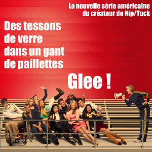 Glee, série télévisée américaine créée par Ian Brennan, Brad Falchuk et Ryan Murphy 