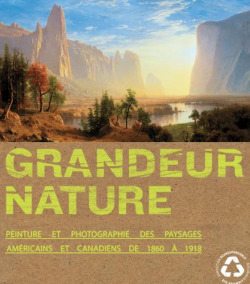 Grandeur nature exposition de paysages américains et canadiens de 1860 à 1918 au musée des beaux arts à Montréal  