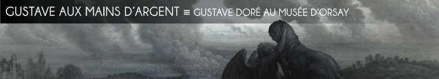 Exposition : Gustave Doré - L`imaginaire au pouvoir au Musée d`Orsay, à Paris