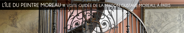 Visite guidée de la maison Gustave Moreau, à Paris