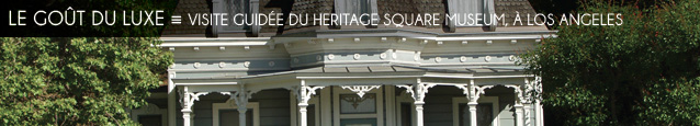 Visite guidée : Le Heritage Square Museum, à Los Angeles