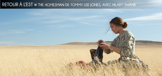 Cannes 2014 : The Homesman de Tommy Lee Jones, avec Hilary Swank