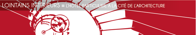 Exposition : L`hôtel particulier, une ambition parisienne à la Cité de l`architecture, à Paris, jusqu`au 19 février 2012