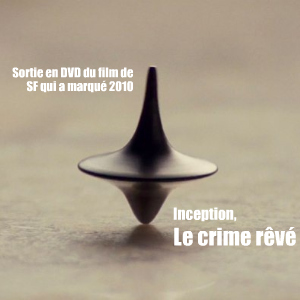 Inception, de Christopher Nolan : sortie DVD le 8 décembre 2010.