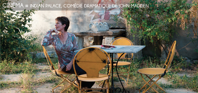 Choix de la rédaction : Indian Palace de John Madden, sortie au cinéma le 9 mai 2012