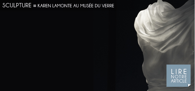 Choix de la rédaction : Karen LaMonte au Musée du verre
