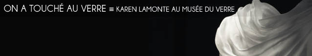 Exposition : Karen LaMonte au Musée du Verre de Sars-Poterie, dans le Nord-Pas-Calais, jusqu`au 12 mars 2012.