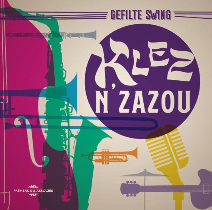 gefilte swing, klez n`zazou, musique, klezmer, jazz, swing, dave tarras, duke ellington, alexandre litwak, missirlou, laurent vassort, wilfried touati, pascal fabry, clément moraux