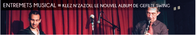 gefilte swing, klez n`zazou, musique, klezmer, jazz, swing, dave tarras, duke ellington, alexandre litwak, missirlou, laurent vassort, wilfried touati, pascal fabry, clément moraux