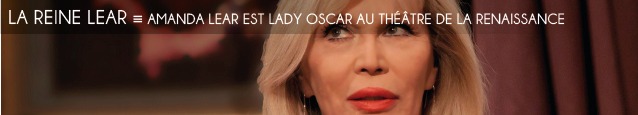 Théâtre : Lady Oscar au Théâtre de la Renaissance, à Paris, avec Amanda Lear.