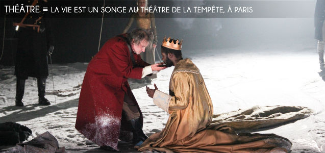 la vie est un songe, calderon, theatre de la tempete, clement poiree, theatre baroque espagnol, illusion, theatrum mundi