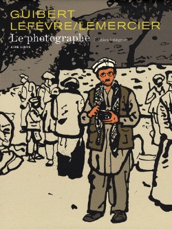 Le Photographe, Didier Lefèvre, Emmanuel  Guibert, Frédéric Lemercier, photographe, reportage, bande dessinée, analyse, critique, dessin, photo, photographie, photos, guerre, reportage, portrait, prix