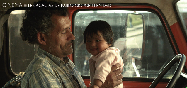 Choix de la rédaction : Les Acacias de Pablo Giorgelli en DVD