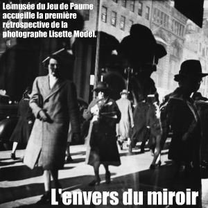 Exposition : Lisette Model au musée
du Jeu de Paume, jusqu`au 6 juin 2010.