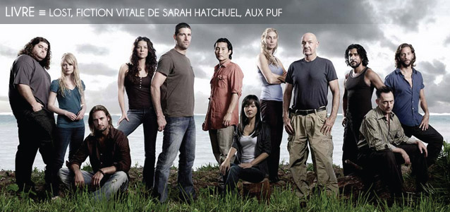 Choix de la rédaction : Lost, Fiction vitale de Sarah Hatchuel aux Presses Universitaires de France