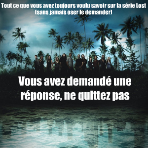 Après six saisons, la série télévisée Lost s`est achevé le 22 mai dernier.