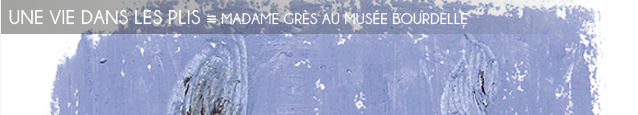 Exposition : Madame Grès, la couture à l`oeuvre au Musée Bourdelle, à Paris, jusqu`au 24 juillet 2011.
