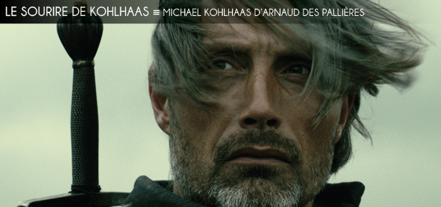 Cannes 2013 : Michael Kohlhaas d`Arnaud des Pallières